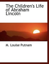 The Children's Life of Abraham Lincoln