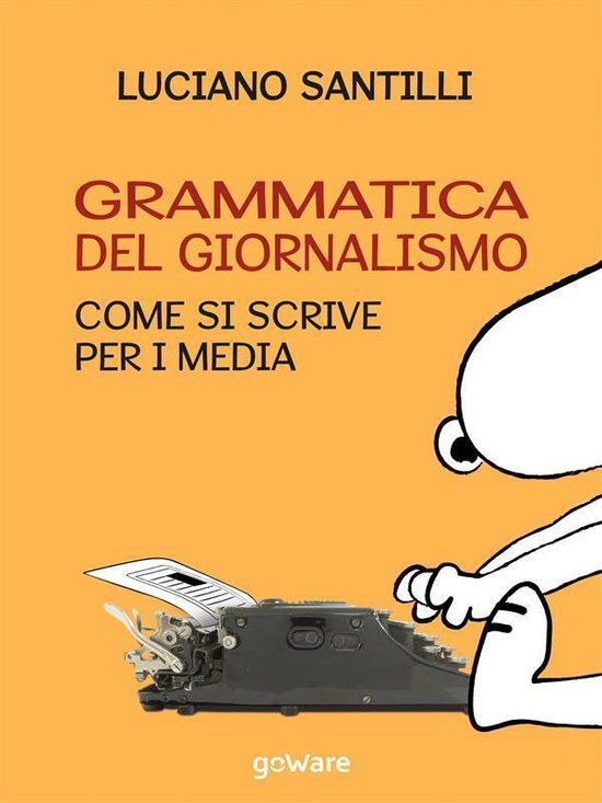 goprof - Grammatica del giornalismo. Come si scrive per i me ... - cover