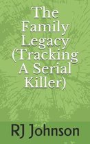 The Family Legacy (Tracking a Serial Killer)