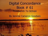 DIGITAL CONCORDANCE 61 - Nineteenth To Ochran - Digital Concordance Book 61