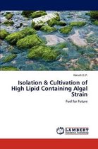 Isolation & Cultivation of High Lipid Containing Algal Strain