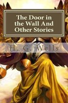 The Door in the Wall And Other Stories