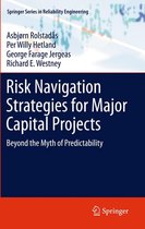 Springer Series in Reliability Engineering - Risk Navigation Strategies for Major Capital Projects