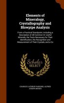 Elements of Mineralogy, Crystallography and Blowpipe Analysis