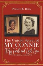 The Untold Secret of My Connie My First and Last Love