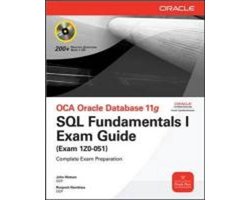 OCA Oracle Database 11g SQL Fundamentals I Exam Guide