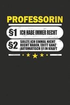 Professorin 1 Ich Habe Immer Recht 2 Sollte Ich Einmal Nicht Recht Haben, Tritt Ganz Automatisch 1 In Kraft