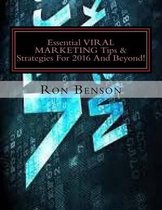 Essential VIRAL MARKETING Tips & Strategies For 2016 And Beyond!