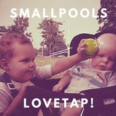 Lovetap! - Smallpools
