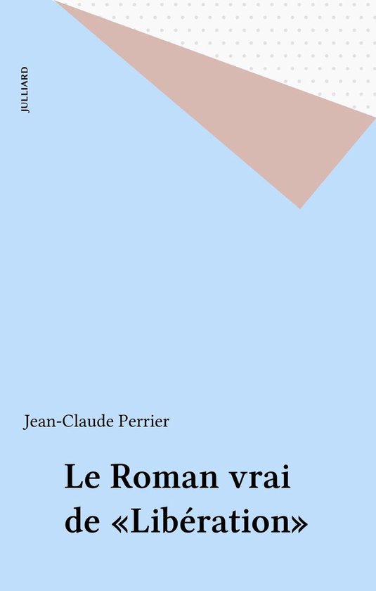 Le Roman vrai de «Libération» - cover