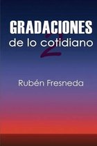 Gradaciones de lo cotidiano 2