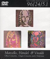 Marcello, Händel & Vivaldi: Concertos & Sinfonias [DVD Audio]