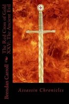 The Red Cross of Gold XXV: . The Ancient Evil
