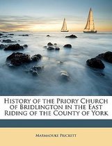 History of the Priory Church of Bridlington in the East Riding of the County of York
