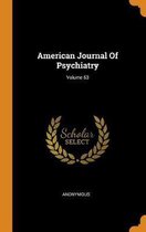 American Journal of Psychiatry; Volume 63