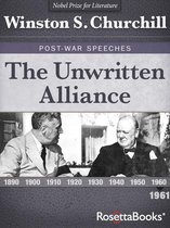 Winston S. Churchill Post-War Speeches - The Unwritten Alliance