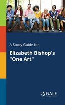 A Study Guide for Elizabeth Bishop's "One Art"