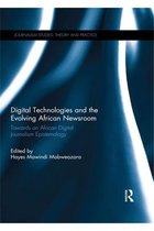 Journalism Studies - Digital Technologies and the Evolving African Newsroom