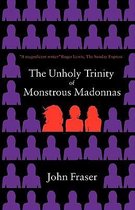 The Unholy Trinity of Monstrous Madonnas