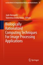 Lecture Notes in Computational Vision and Biomechanics 25 - Biologically Rationalized Computing Techniques For Image Processing Applications