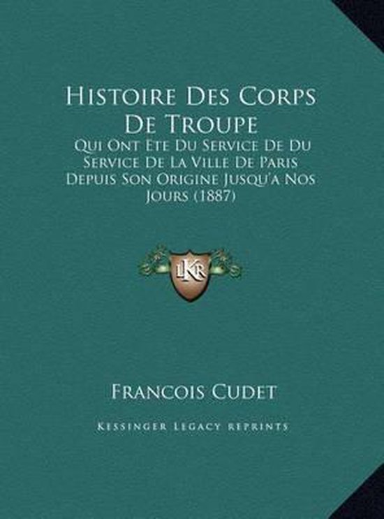 Histoire Des Corps de Troupe Histoire Des Corps de Troupe, Francois — free download