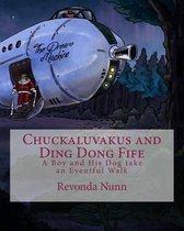 Chuckaluvakus and Ding Dong Fife