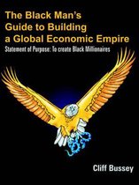 The Black Man's Guide to Building a Global Economic Empire: Statement of Purpose