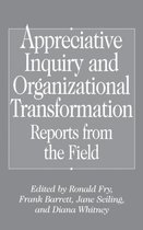 Appreciative Inquiry and Organizational Transformation