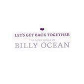 Let's Get Back Together: The Love Songs of Billy Ocean