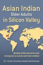 Asian Indian Older Adults in Silicon Valley