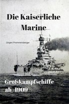 Die Kaiserliche Marine - Großkampfschiffe ab 1909