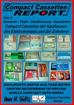 Compact Cassetten Report - Teil 2: Sammeln - Tipps - Kaufberatung - Kaufhäuser - Elektrohandel - Zulieferer