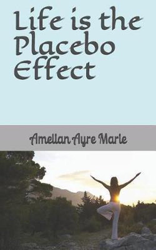 Life is the Placebo Effect - cover