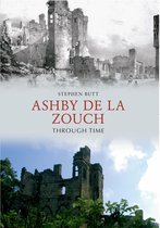 Through Time - Ashby de la Zouch Through Time