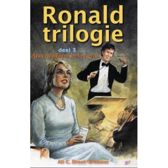 Cover van het boek 'Ronald trilogie als een bloem in het gras' van Ali C. Drost-Brouwer