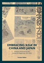 Palgrave Macmillan Transnational History Series- Embracing 'Asia' in China and Japan