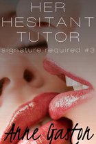 Signature Required 3 - Her Hesitant Tutor (Signature Required, Part 3)