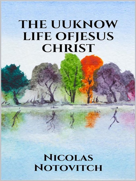 The Unknown Life of Jesus Christ - cover