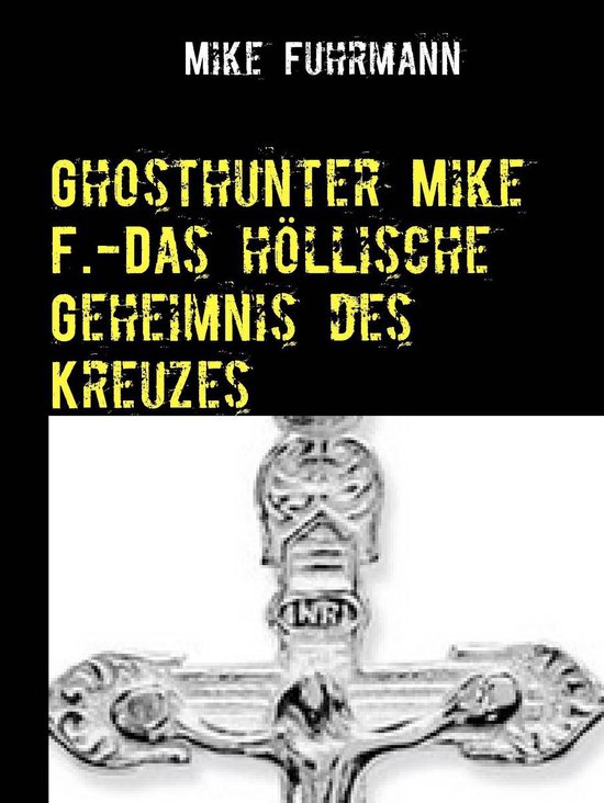 Ghosthunter Mike F. 7 - Ghosthunter Mike F.-Das höllische G ... - cover