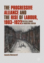 The Progressive Alliance and the Rise of Labour, 1903-1922