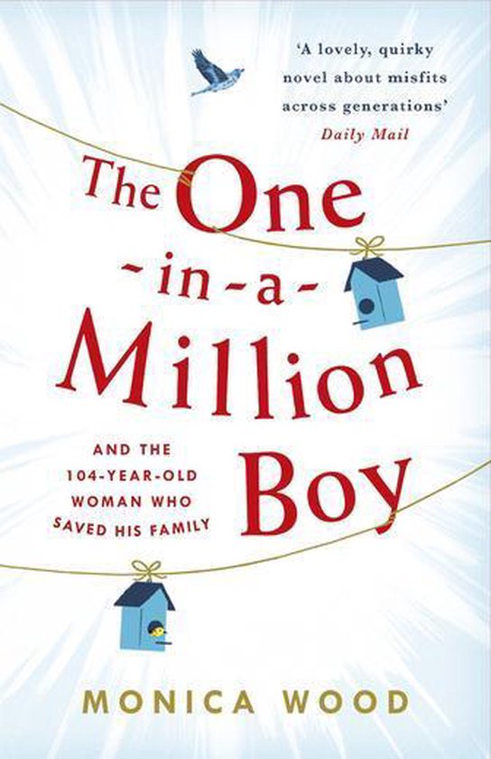 Boekomslag met de titel 'The One -in-a- Million Boy' in rode letters. Twee blauwe vogelhuisjes hangen aan touwen.