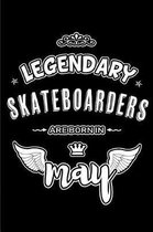Legendary Skateboarders are born in May
