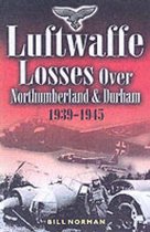 Luftwaffe Losses Over Northumberland and Durham 1939-1945