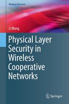 Wireless Networks - Physical Layer Security in Wireless Cooperative Networks