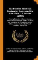 The Need for Additional Bankruptcy Judges and the Role of the U.S. Trustee System