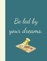 Be Led By Your Dreams