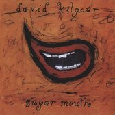 David Kilgour - Sugar Mouth (CD)
