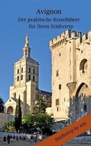 Avignon - Der praktische Reiseführer für Ihren Städtetrip