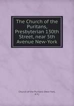 The Church of the Puritans, Presbyterian 130th Street, near 5th Avenue New-York