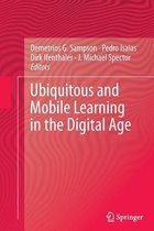 Ubiquitous and Mobile Learning in the Digital Age
